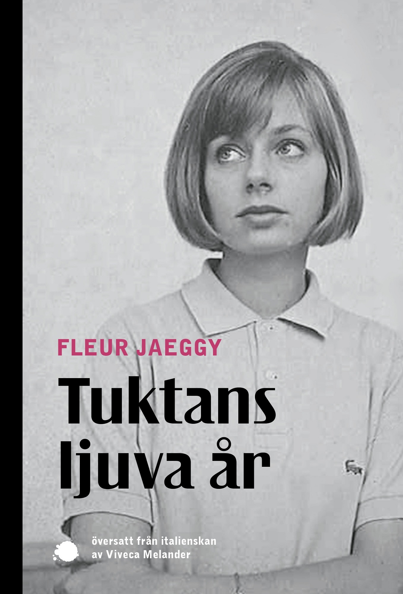 Tuktans ljuva år av Fleur Jaeggy