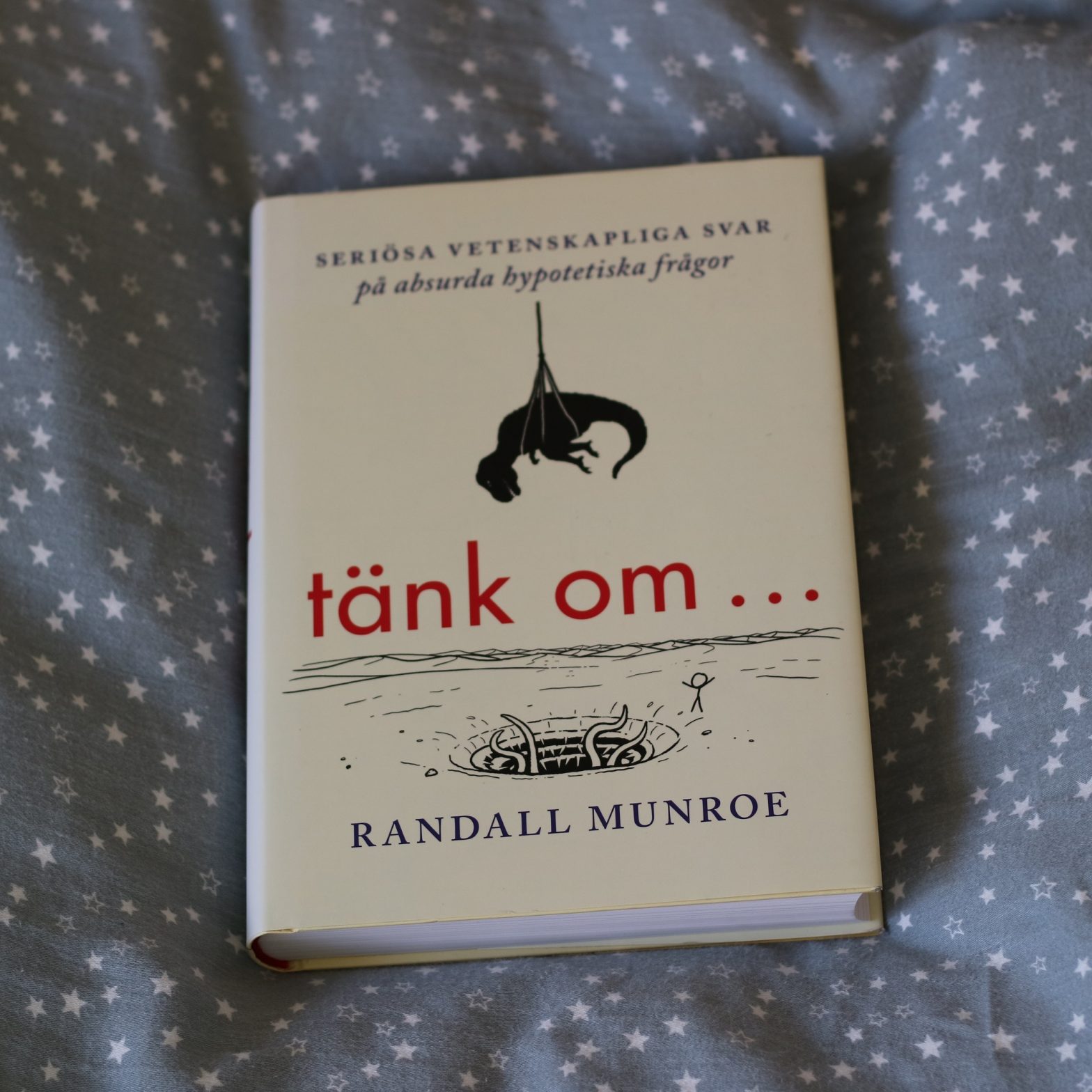 Tänk om…: seriösa vetenskapliga svar på absurda hypotetiska frågor av Randall Munroe