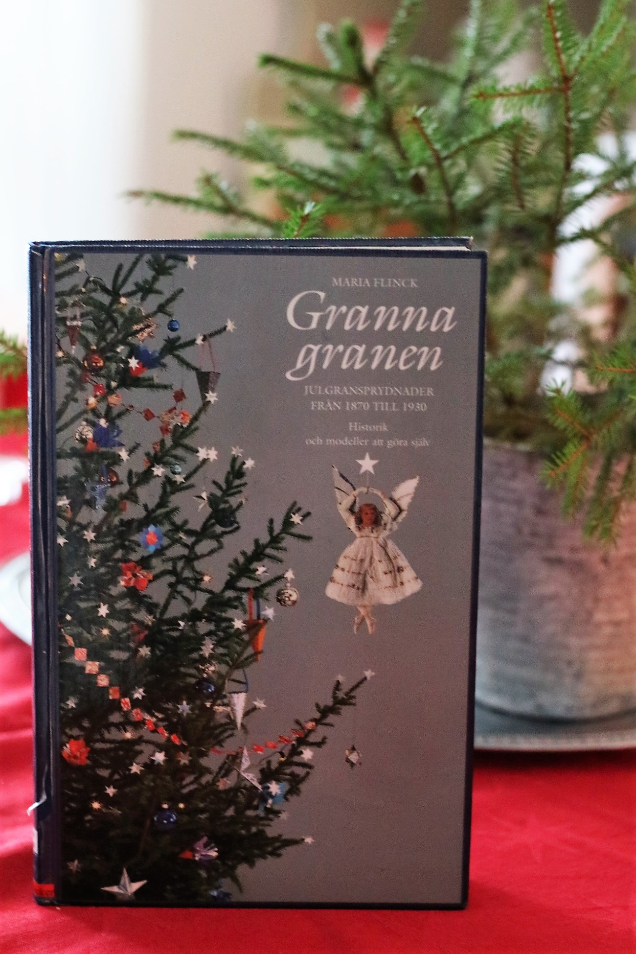 Granna granen: Julgransprydnader från 1870 till 1930: Historik och modeller att göra själv